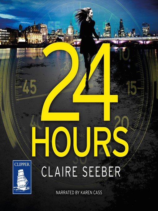 Title details for 24 Hours by Claire Seeber - Available